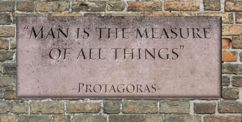 Man is the Measure of All Things